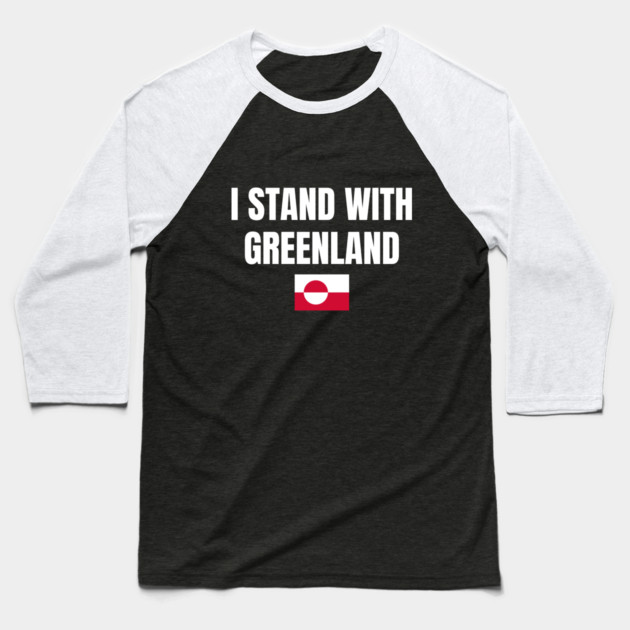 I Stand With Greenland Baseball T-Shirt by Creatifly Graphic Tees