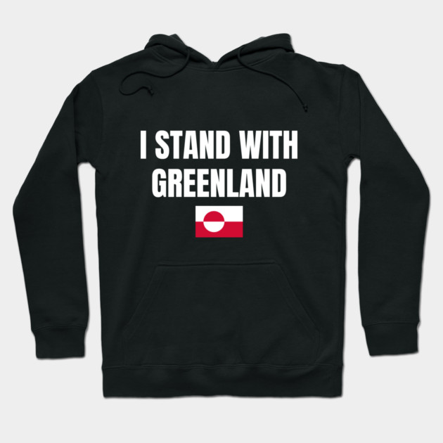 I Stand With Greenland Hoodie by Creatifly Graphic Tees