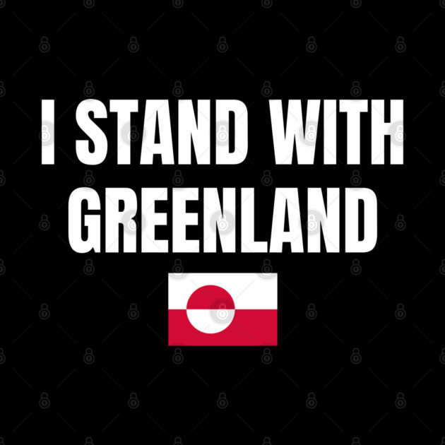 I Stand With Greenland by Creatifly Graphic Tees
