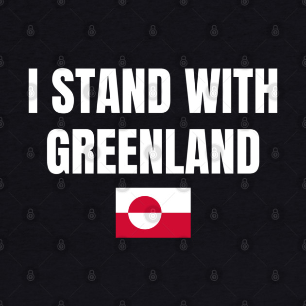 I Stand With Greenland by Creatifly Graphic Tees