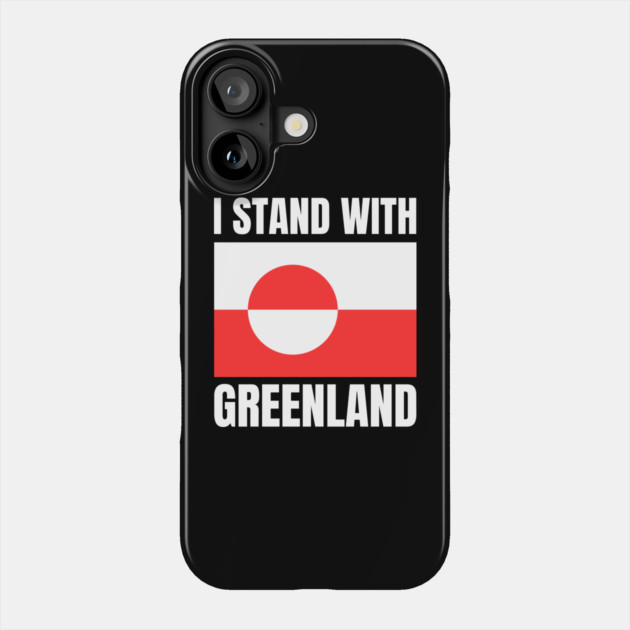 I Stand With Greenland Phone Case by Creatifly Graphic Tees