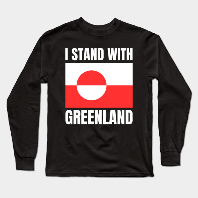 I Stand With Greenland Long Sleeve T-Shirt by Creatifly Graphic Tees
