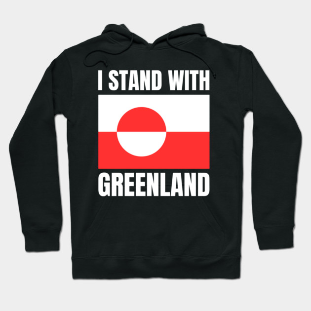 I Stand With Greenland Hoodie by Creatifly Graphic Tees