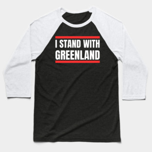 I Stand With Greenland Baseball T-Shirt