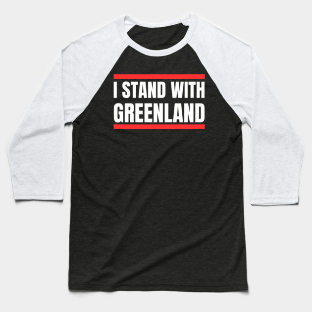 I Stand With Greenland Baseball T-Shirt by Creatifly Graphic Tees