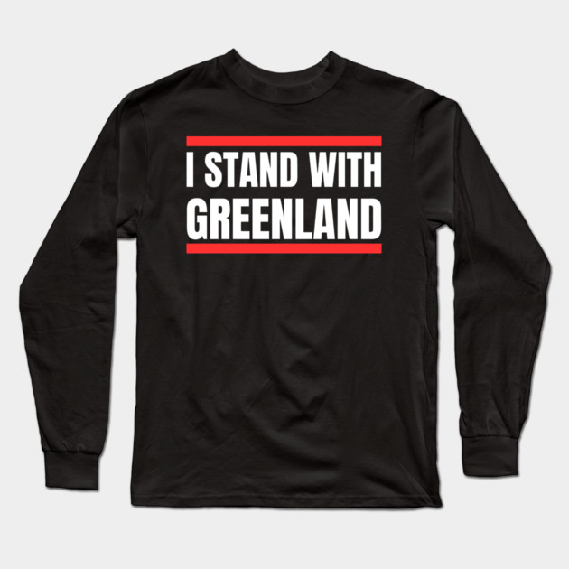 I Stand With Greenland Long Sleeve T-Shirt by Creatifly Graphic Tees