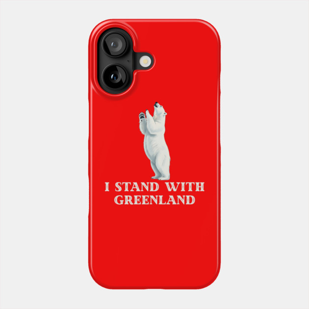 I Stand With Greenland Phone Case by Creatifly Graphic Tees
