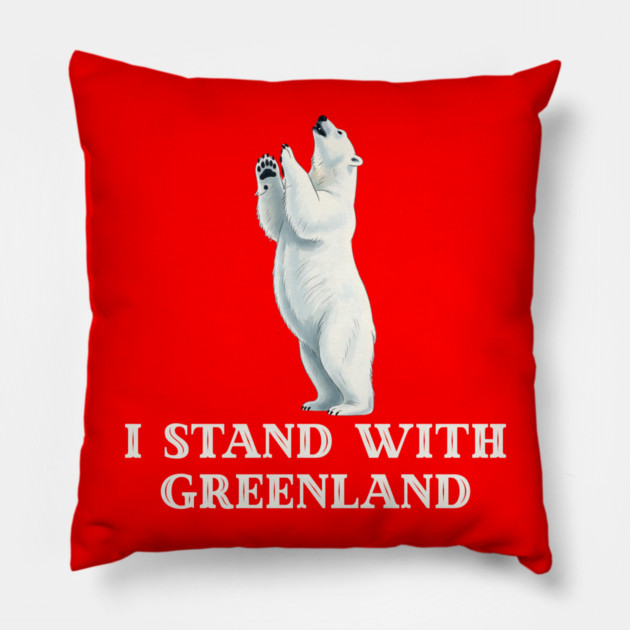 I Stand With Greenland Pillow by Creatifly Graphic Tees