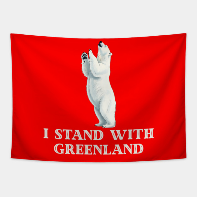 I Stand With Greenland Tapestry by Creatifly Graphic Tees