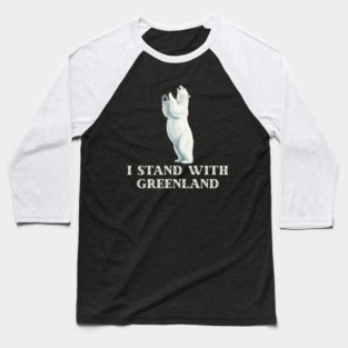 I Stand With Greenland Baseball T-Shirt