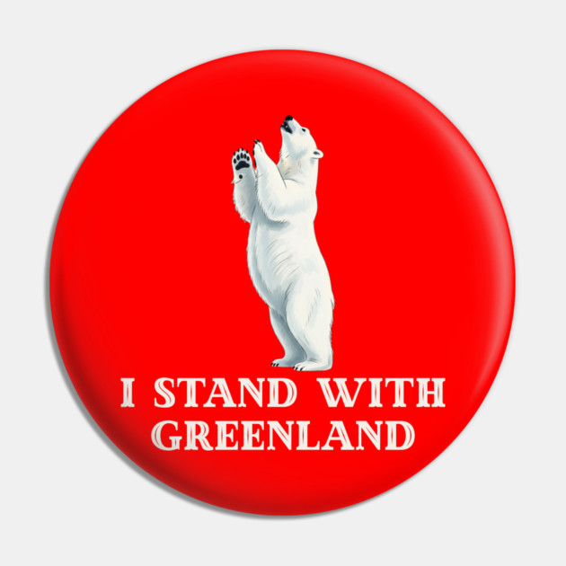 I Stand With Greenland Pin by Creatifly Graphic Tees