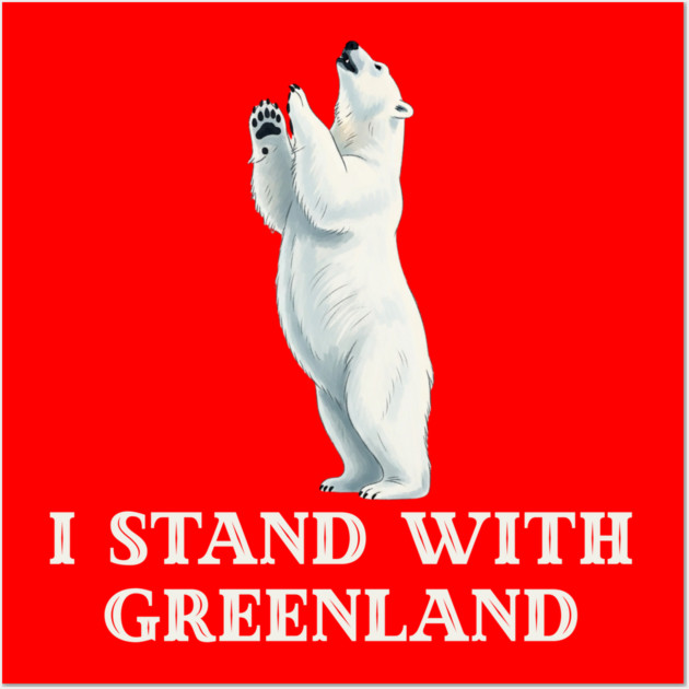 I Stand With Greenland Wall Art by Creatifly Graphic Tees
