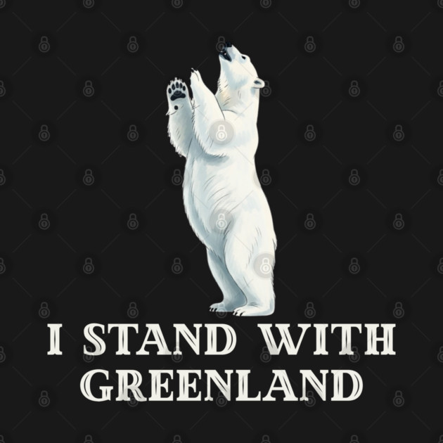 I Stand With Greenland by Creatifly Graphic Tees