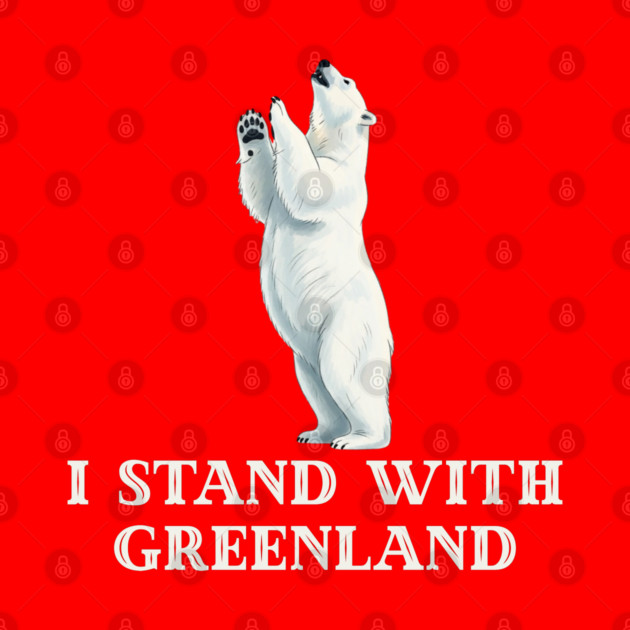 I Stand With Greenland by Creatifly Graphic Tees
