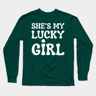 She’s My Lucky Girl St Patricks Day Long Sleeve T-Shirt