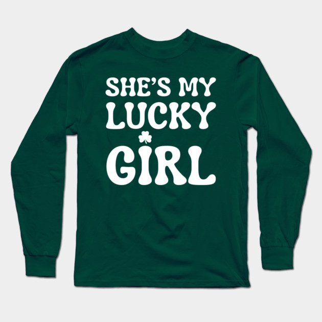 She’s My Lucky Girl St Patricks Day Long Sleeve T-Shirt by Creatifly Graphic Tees