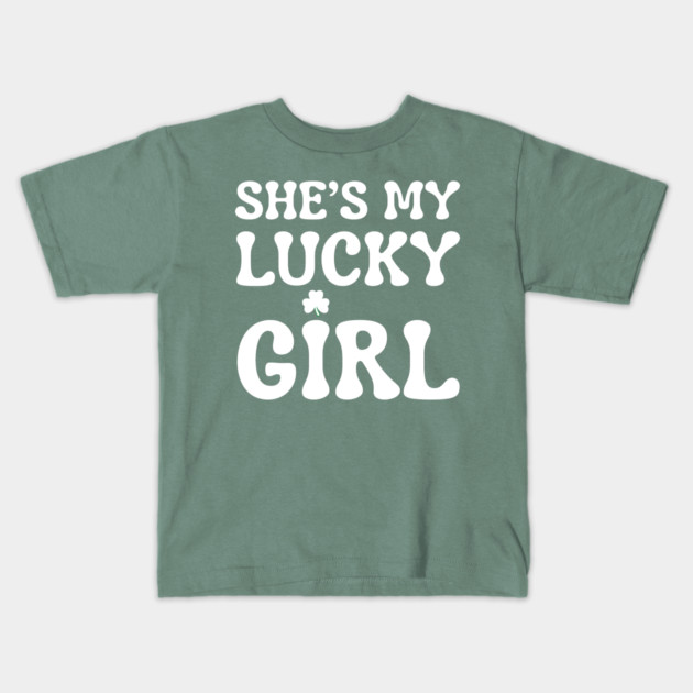 She’s My Lucky Girl St Patricks Day Kids T-Shirt by Creatifly Graphic Tees