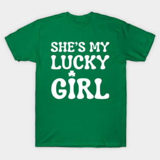 She’s My Lucky Girl St Patricks Day T-Shirt