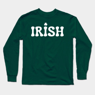 Irish St Patricks Day Long Sleeve T-Shirt