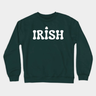 Irish St Patricks Day Crewneck Sweatshirt