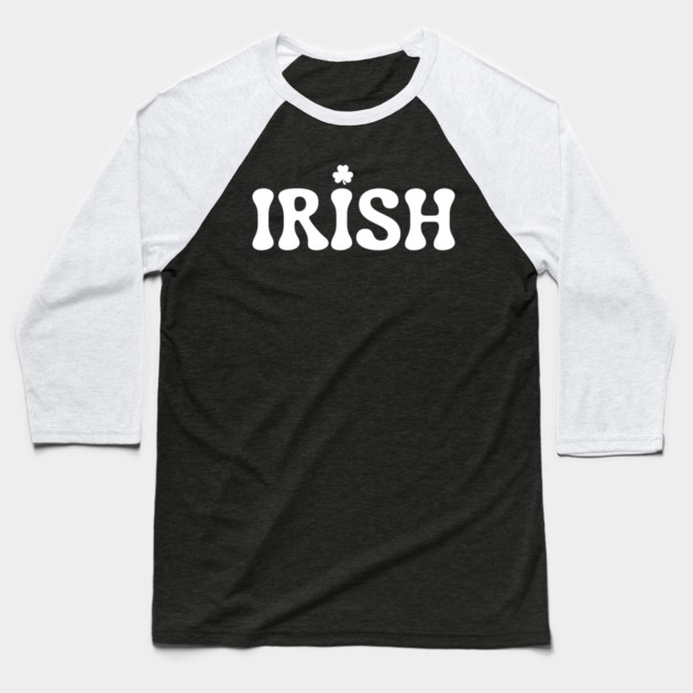 Irish St Patricks Day Baseball T-Shirt by Creatifly Graphic Tees