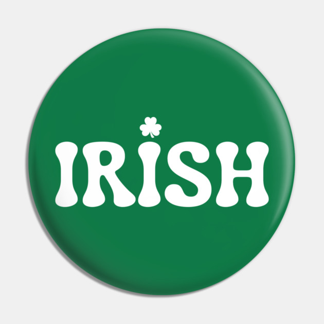 Irish St Patricks Day Pin by Creatifly Graphic Tees