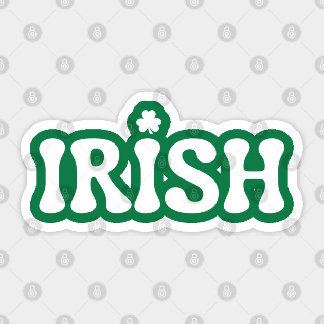 Irish St Patricks Day Sticker by Creatifly Graphic Tees