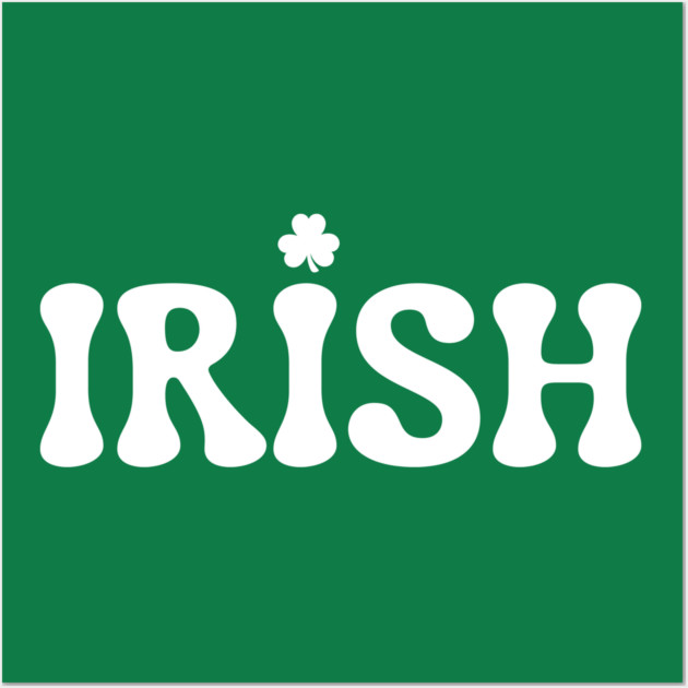 Irish St Patricks Day Wall Art by Creatifly Graphic Tees