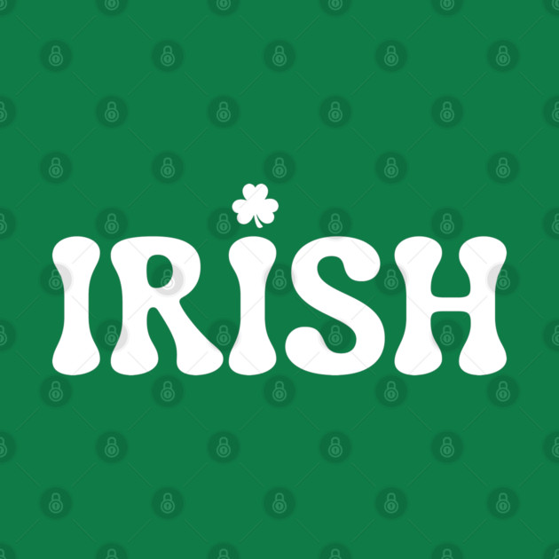 Irish St Patricks Day by Creatifly Graphic Tees
