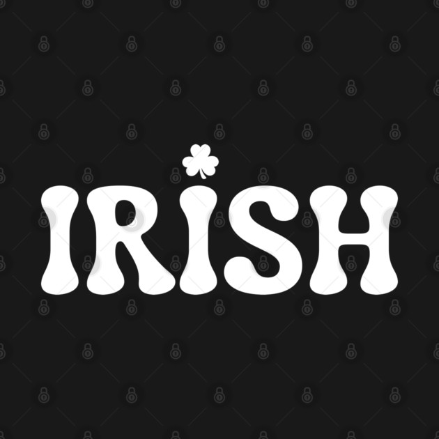 Irish St Patricks Day by Creatifly Graphic Tees