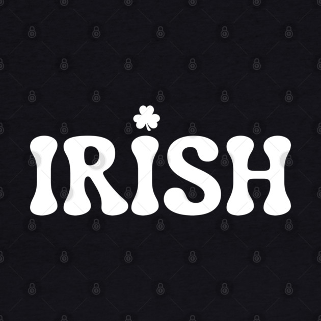 Irish St Patricks Day by Creatifly Graphic Tees