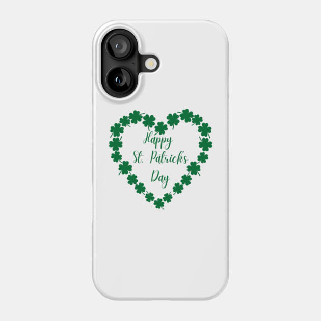 Happy St. Patrick’s Day Shamrock Heart Phone Case by Creatifly Graphic Tees