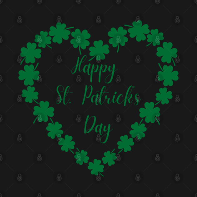 Happy St. Patrick’s Day Shamrock Heart by Creatifly Graphic Tees
