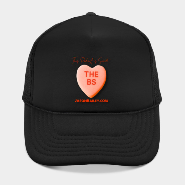 THE BS - This Podcast Is Sweet by BPX (Bailey Podcast XChange) Merch
