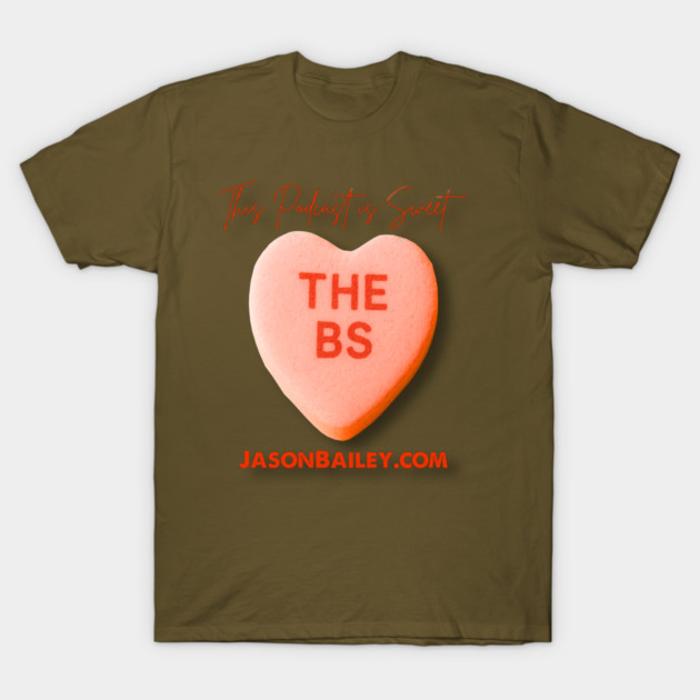 THE BS - This Podcast Is Sweet T-Shirt by BPX (Bailey Podcast XChange) Merch
