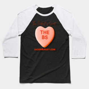 THE BS - This Podcast Is Sweet Baseball T-Shirt