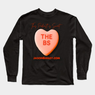 THE BS - This Podcast Is Sweet Long Sleeve T-Shirt