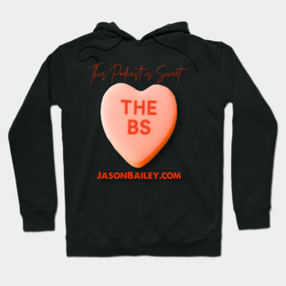 THE BS - This Podcast Is Sweet Hoodie