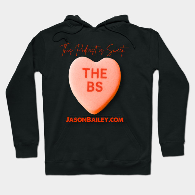 THE BS - This Podcast Is Sweet Hoodie by BPX (Bailey Podcast XChange) Merch