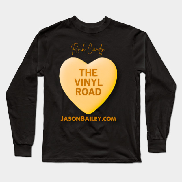 Vinyl Road Podcast "Rock Candy" Long Sleeve T-Shirt by BPX (Bailey Podcast XChange) Merch