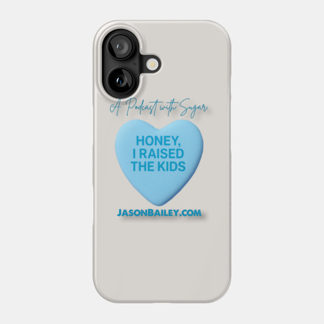HONEY, I RAISED THE KIDS "A Podcast With Sugar" Phone Case by BPX (Bailey Podcast XChange) Merch