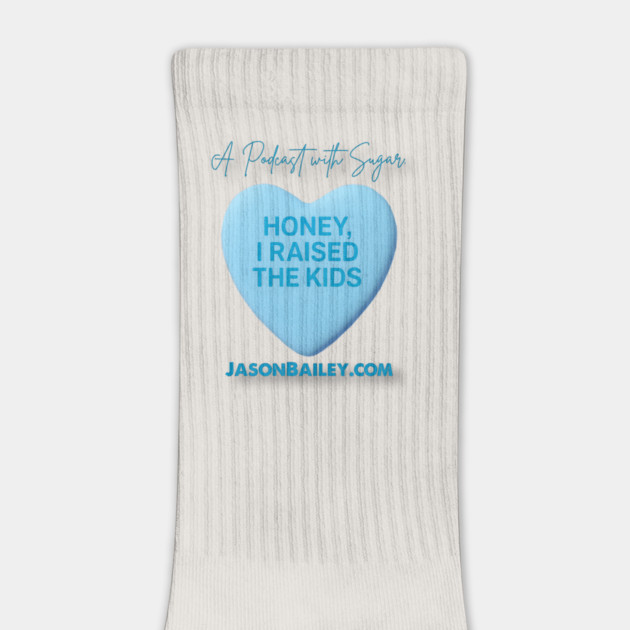 HONEY, I RAISED THE KIDS "A Podcast With Sugar" by BPX (Bailey Podcast XChange) Merch