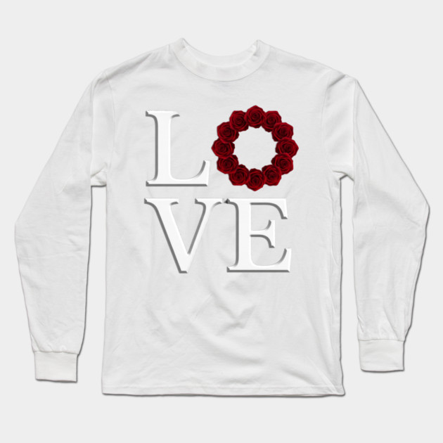 Celebrate Love with Roses Special Edition LOVE Long Sleeve T-Shirt by Art2Wear