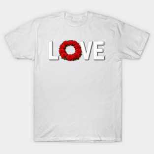 Roses of Love Celebrate Romance and Affection T-Shirt