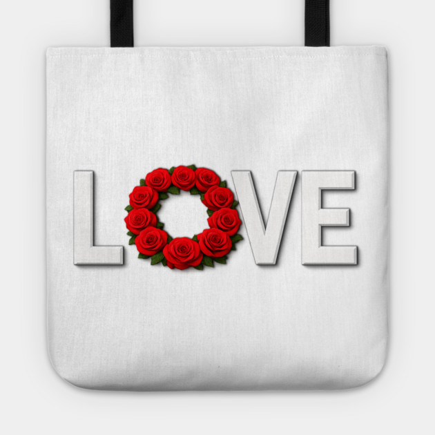 Roses of Love Celebrate Romance and Affection Tote by Art2Wear