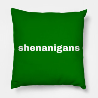 Shenanigans Typography Pillow