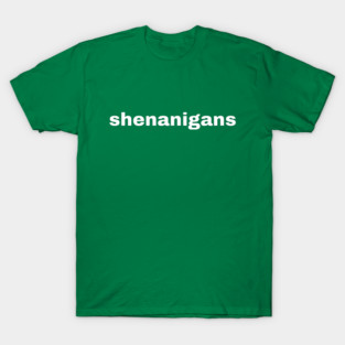 Shenanigans Typography T-Shirt