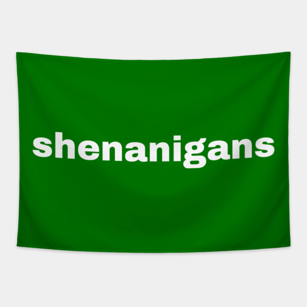 Shenanigans Typography Tapestry by Creatifly Graphic Tees