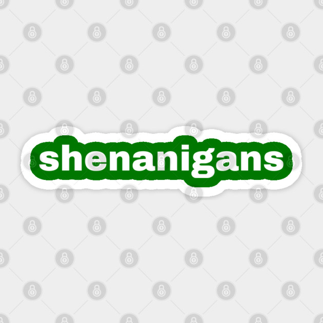 Shenanigans Typography Sticker by Creatifly Graphic Tees