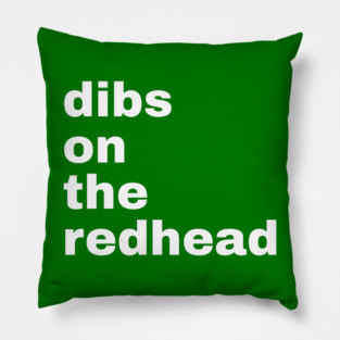Dibs On The Redhead Pillow